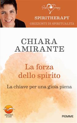 La forza dello spirito. La chiave per una gioia piena