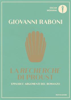 La "Recherche" di Proust. Episodi e argomenti del romanzo