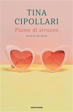 Piume di struzzo. Storia di una donna