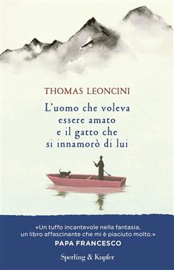 L'uomo che voleva essere amato e il gatto che si innamorò di lui