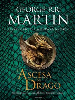 L'ascesa del drago. Una storia illustrata della dinastia Targaryen