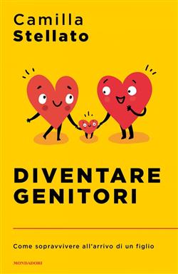 Diventare genitori. Come sopravvivere all'arrivo di un figlio