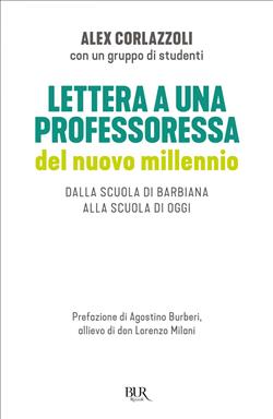 Lettera a una professoressa del nuovo millennio. Dalla scuola di Barbiana alla scuola di oggi