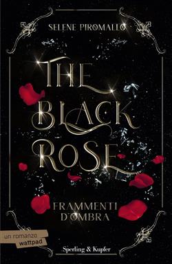 Frammenti d'ombra. The black rose