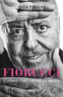 Fiorucci. L'uomo che liberò la moda