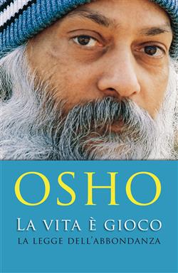 La vita è gioco. La legge dell'abbondanza