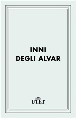 Inni degli Alvar. Testi tamil di devozione visnuta