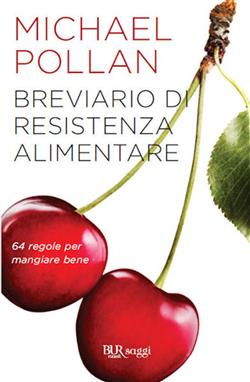 Breviario di resistenza alimentare. 64 regole per mangiare bene