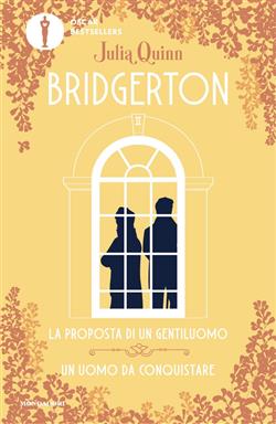 La proposta di un gentiluomo-Un uomo da conquistare. Serie Bridgerton. Spin-off