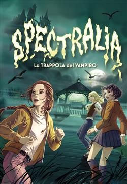 Spectralia. La trappola del vampiro