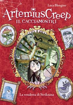 La vendetta di Striknina. Artemius Creep il cacciamostri