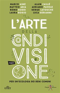 L'arte della condivisione. Per un'ecologia dei beni comuni