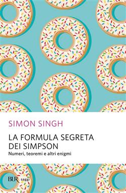 La formula segreta dei Simpson. Numeri, teoremi e altri enigmi