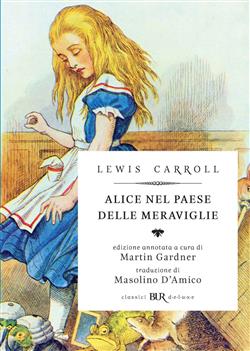 Alice nel paese delle meraviglie-Attraverso lo specchio e quello che Alice vi trovò. Ediz. illustrata