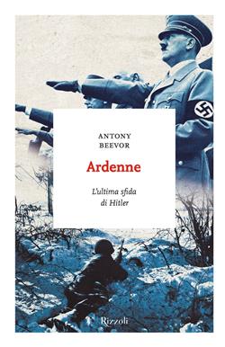 Ardenne. L'ultima sfida di Hitler