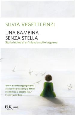 Una bambina senza stella. Le risorse segrete dell'infanzia per superare le difficoltà della vita