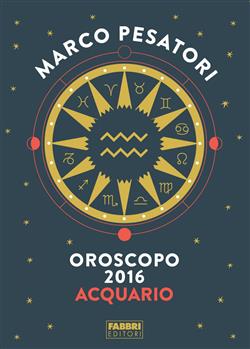Acquario - Oroscopo 2016