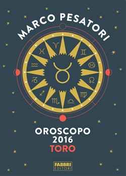 Toro - Oroscopo 2016