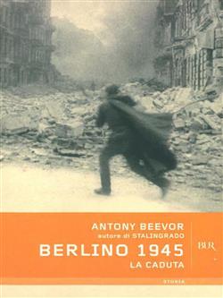 Berlino 1945. La caduta