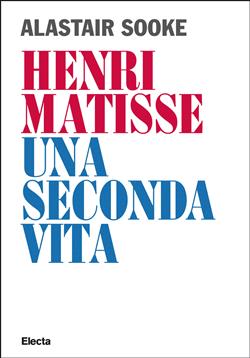 Henri Matisse. Una seconda vita