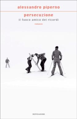 Persecuzione. Il fuoco amico dei ricordi