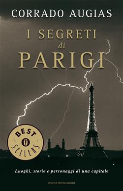 I segreti di Parigi. Luoghi, storie e personaggi di una capitale