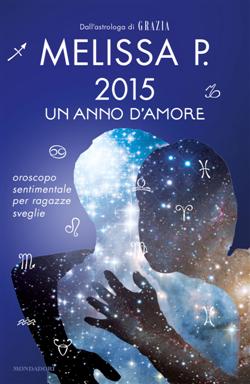 2015 un anno d'amore. Oroscopo sentimentale per ragazze sveglie