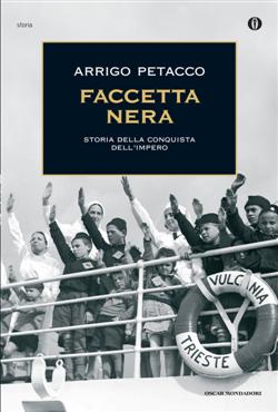 Faccetta nera. Storia della conquista dell'impero. Ediz. illustrata