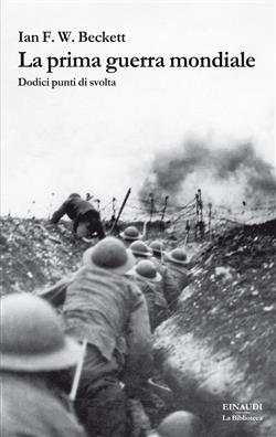 La Prima guerra mondiale. Dodici punti di svolta