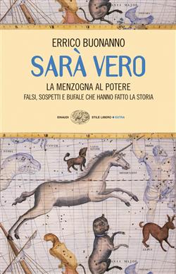 Sarà vero. La menzogna al potere. Falsi, sospetti e bufale che hanno fatto la storia