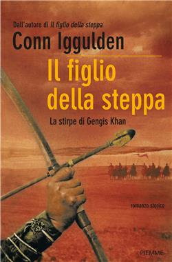 Il figlio della steppa. La stirpe di Gengis Khan