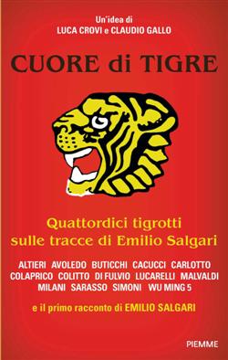 Cuore di tigre. Quattordici tigrotti sulle tracce di Emilio Salgari