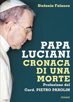 Papa Luciani. Cronaca di una morte