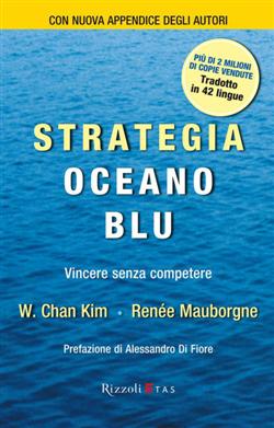 Strategia oceano blu. Vincere senza competere
