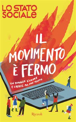 Il movimento è fermo. Un romanzo d'amore e libertà, ma non troppo
