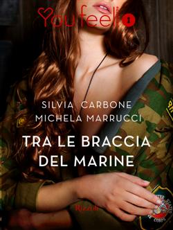 Tra le braccia del marine. Destini intrecciati