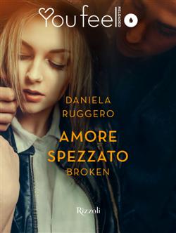 Amore spezzato. Broken