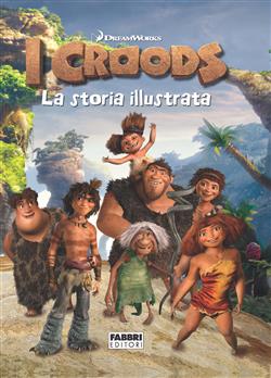 I Croods. La storia illustrata