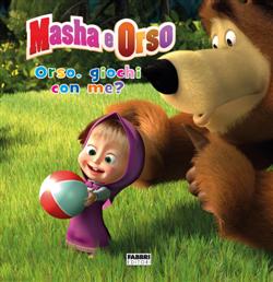 Orso giochi con me? Masha e Orso